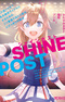 Shine Post: Nee Shitteta? Watashi wo Zettai Idol ni Suru Tame no, Goku Futsuu de Atarimae na, Tobikkiri no Mahou